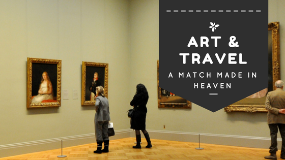 Art & Travel: A Match Made in Heaven