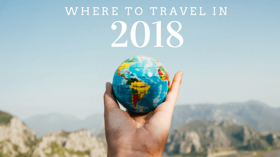 Where to Travel in 2018