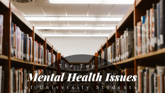 The Top Mental Health Issues of University Students