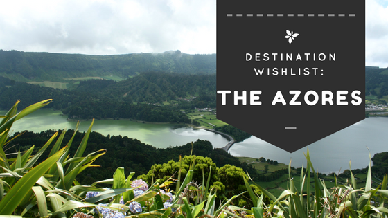 Destination WishList: The Azores